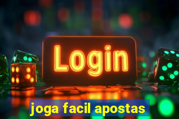 joga facil apostas